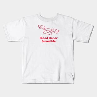 blood donor saved me Kids T-Shirt